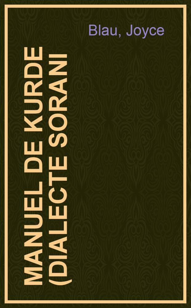 Manuel de Kurde (dialecte Sorani) : Grammaire, textes de lecture, vocabulaire kurde-français et français-kurde