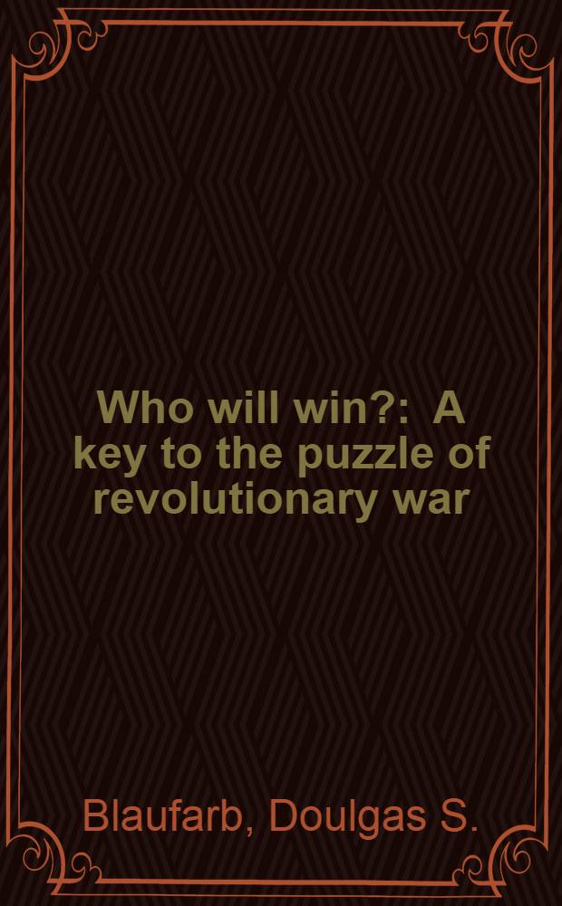 Who will win? : A key to the puzzle of revolutionary war