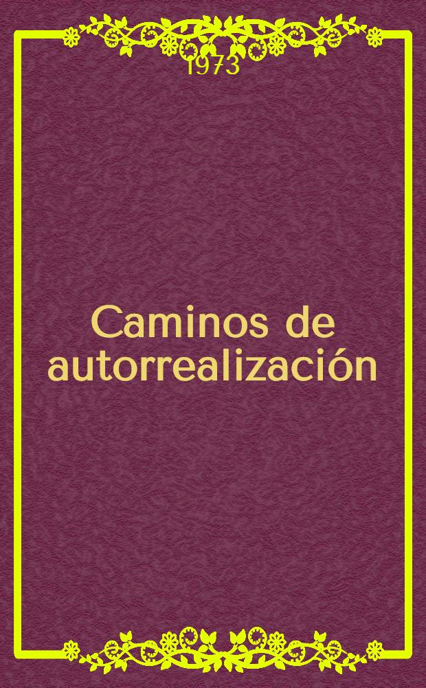 Caminos de autorrealizaci&oacute;n (Yoga superior). T. 3 : La integraci&oacute;n con la realidad exterior