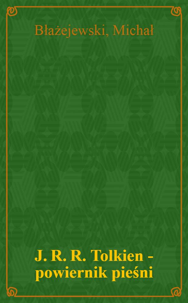 J. R. R. Tolkien - powiernik pieśni