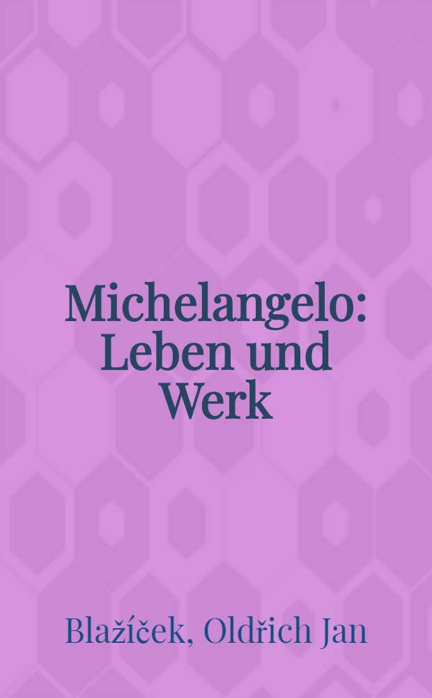 Michelangelo : Leben und Werk
