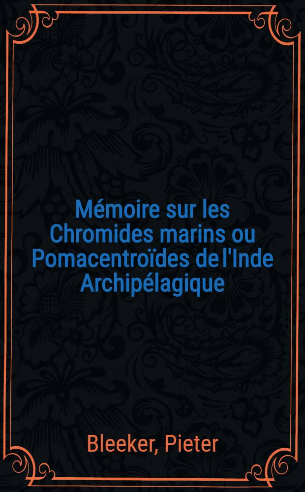 Mémoire sur les Chromides marins ou Pomacentroïdes de l'Inde Archipélagique