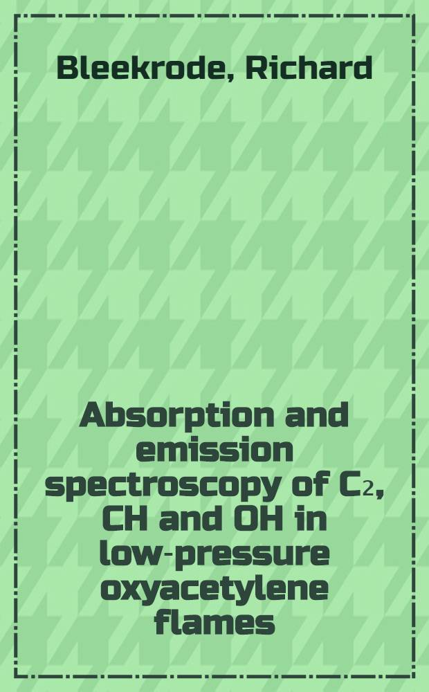 Absorption and emission spectroscopy of C₂, CH and OH in low-pressure oxyacetylene flames