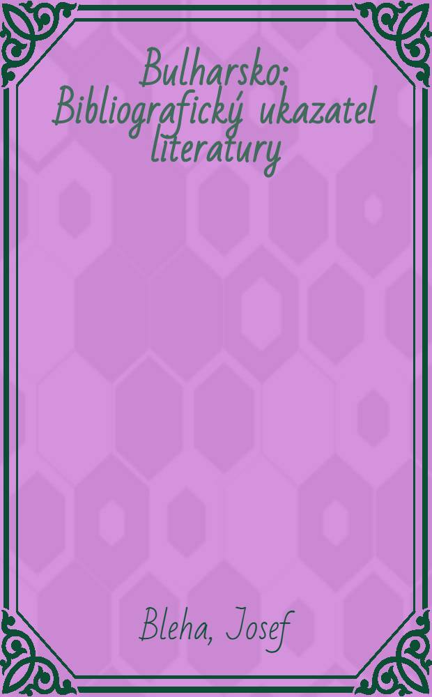 Bulharsko : Bibliografický ukazatel literatury (1945-1955)