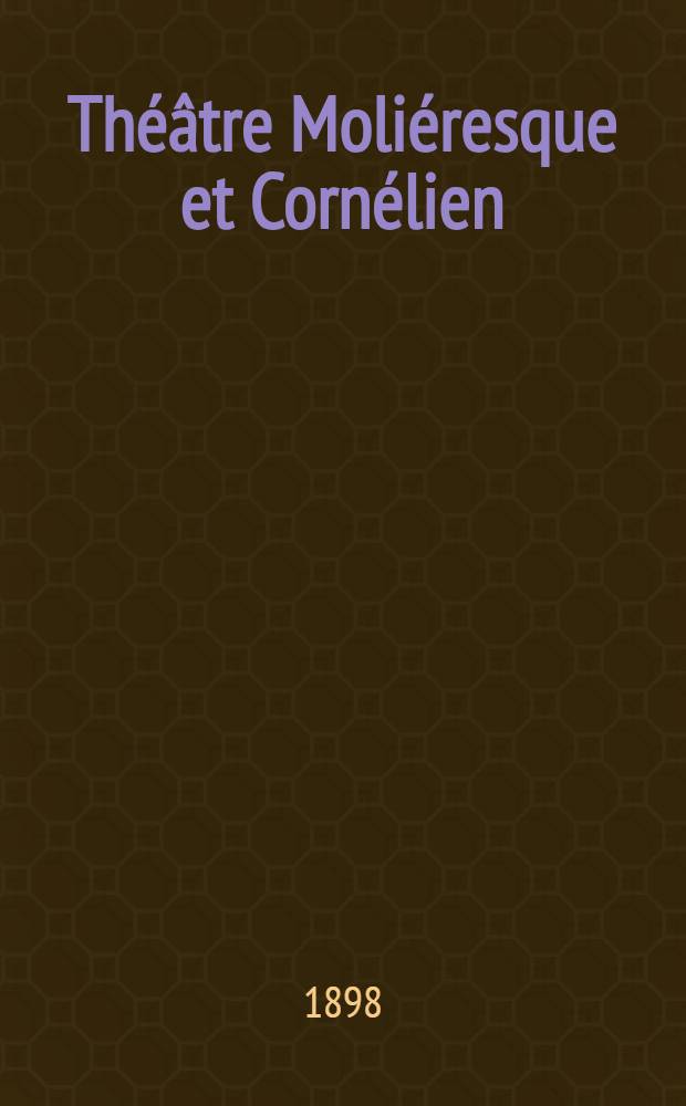 Théâtre Moliéresque et Cornélien