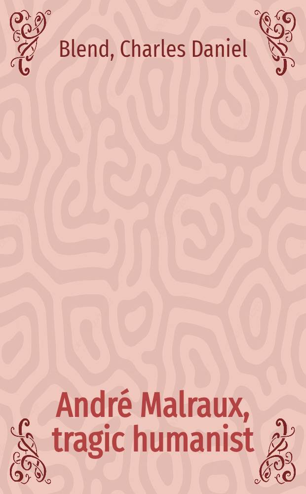 André Malraux, tragic humanist