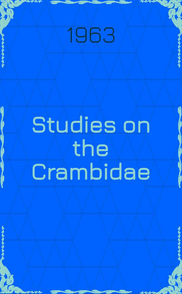 Studies on the Crambidae (Lepidoptera). P. 40 : A review of the genera of the family Crambidae with data on their synonymy and types