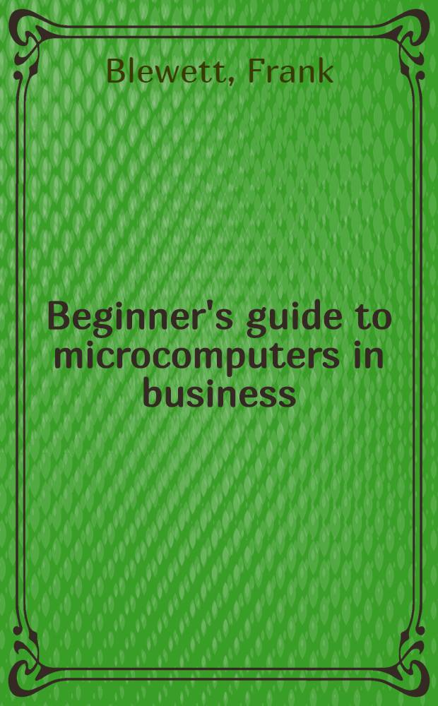 Beginner's guide to microcomputers in business