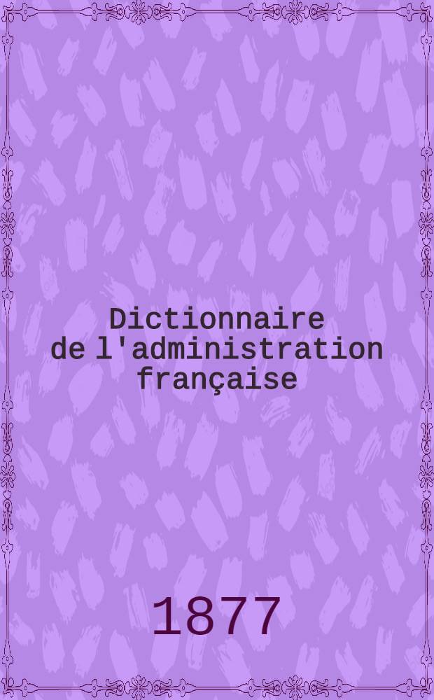 Dictionnaire de l'administration française