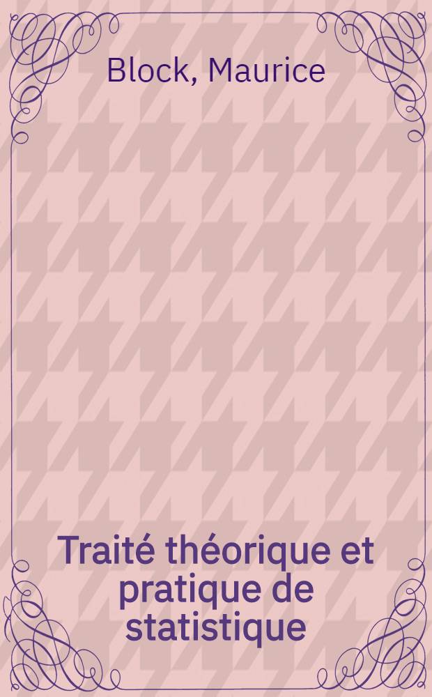 Traité théorique et pratique de statistique