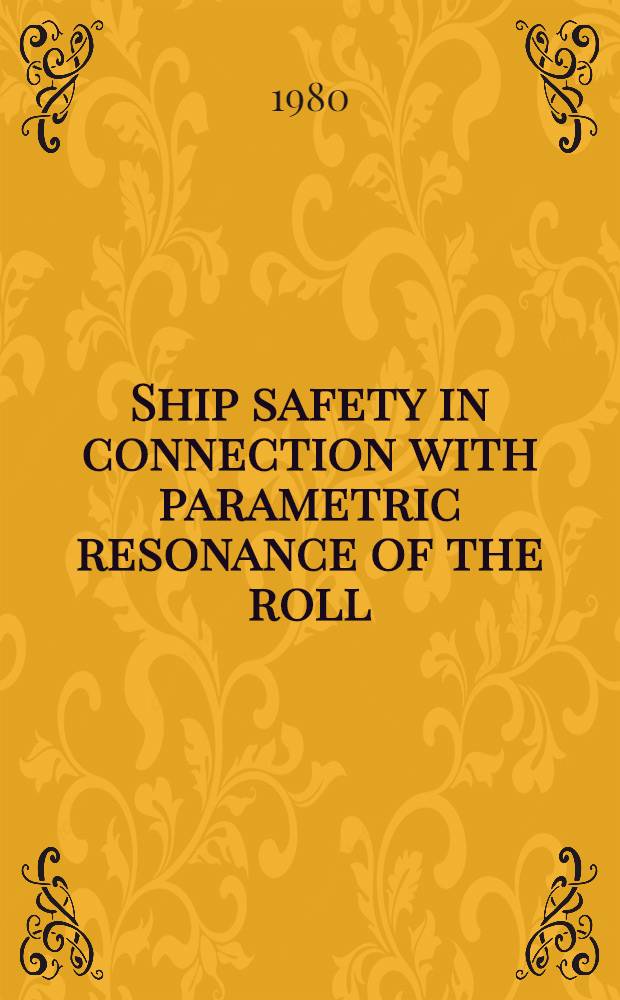 Ship safety in connection with parametric resonance of the roll