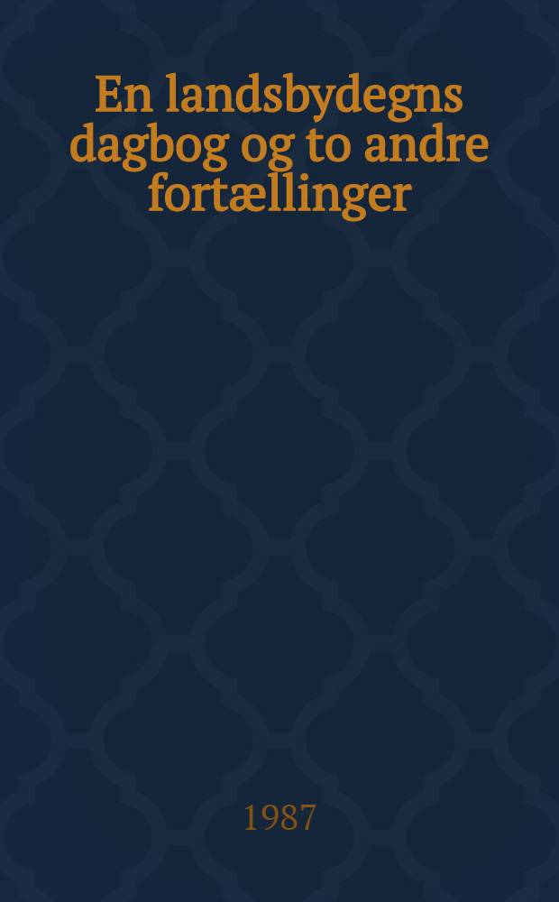 En landsbydegns dagbog og to andre fortællinger