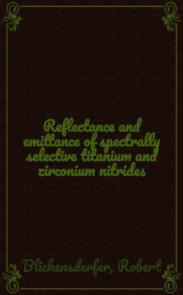 Reflectance and emittance of spectrally selective titanium and zirconium nitrides