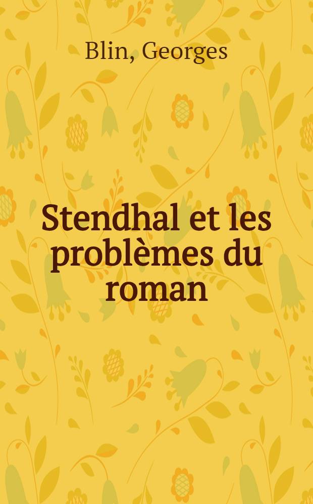 Stendhal et les problèmes du roman