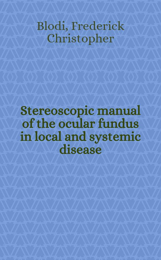 Stereoscopic manual of the ocular fundus in local and systemic disease
