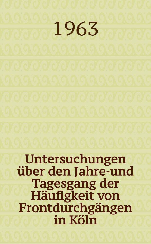 Untersuchungen über den Jahres- und Tagesgang der Häufigkeit von Frontdurchgängen in Köln : Inaug.-Diss. ... der Univ. zu Köln