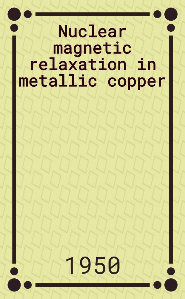 Nuclear magnetic relaxation in metallic copper