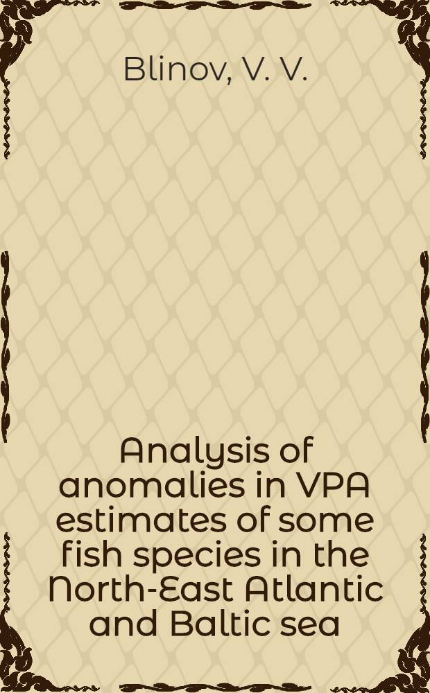 Analysis of anomalies in VPA estimates of some fish species in the North-East Atlantic and Baltic sea