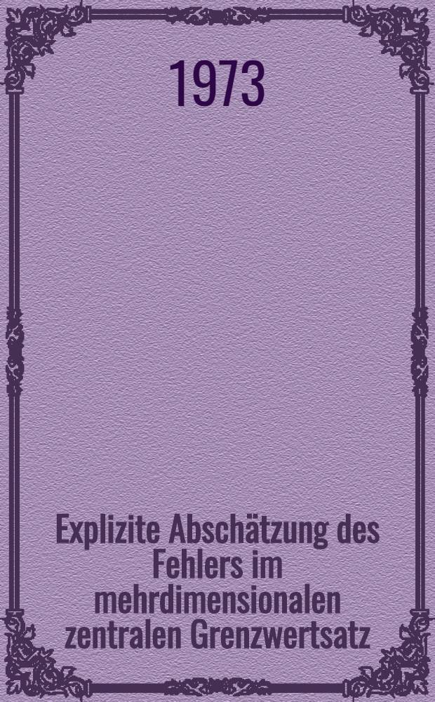 Explizite Abschätzung des Fehlers im mehrdimensionalen zentralen Grenzwertsatz : Inaug.-Diss. ... der Math.-naturwiss. Fak. der Univ. zu Köln