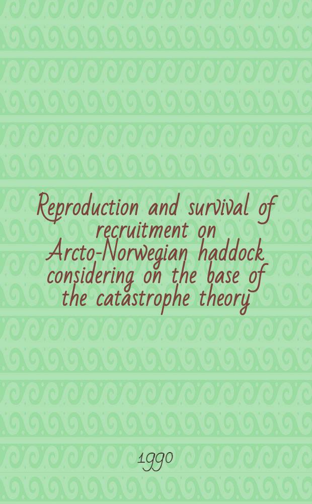Reproduction and survival of recruitment on Arcto-Norwegian haddock considering on the base of the catastrophe theory
