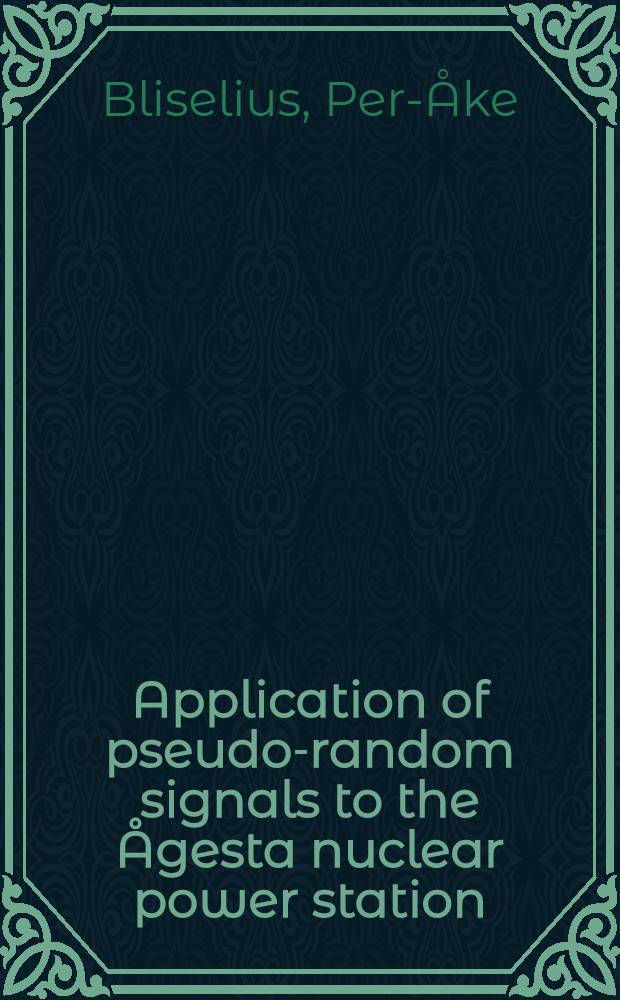 Application of pseudo-random signals to the Ågesta nuclear power station