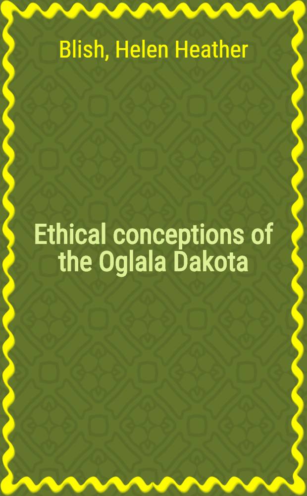 ... Ethical conceptions of the Oglala Dakota