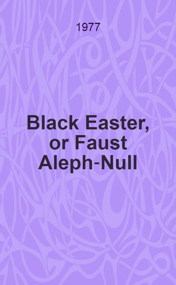 Black Easter, or Faust Aleph-Null : A novel