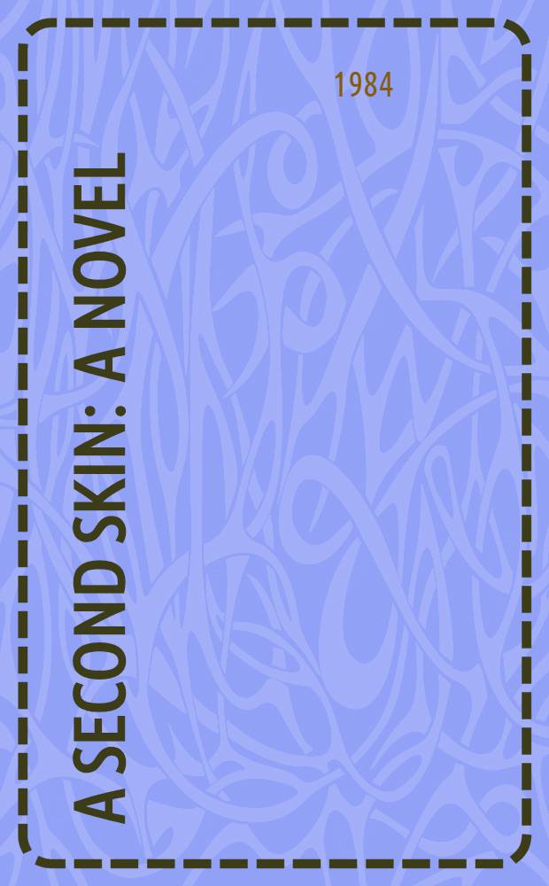 A second skin : A novel