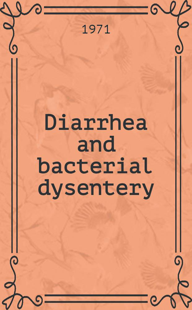 Diarrhea and bacterial dysentery : Etiology, epidemiology and prevention