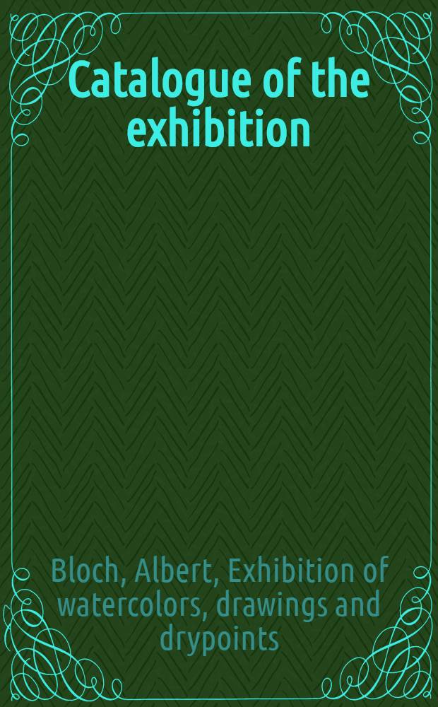 [Catalogue of the exhibition]