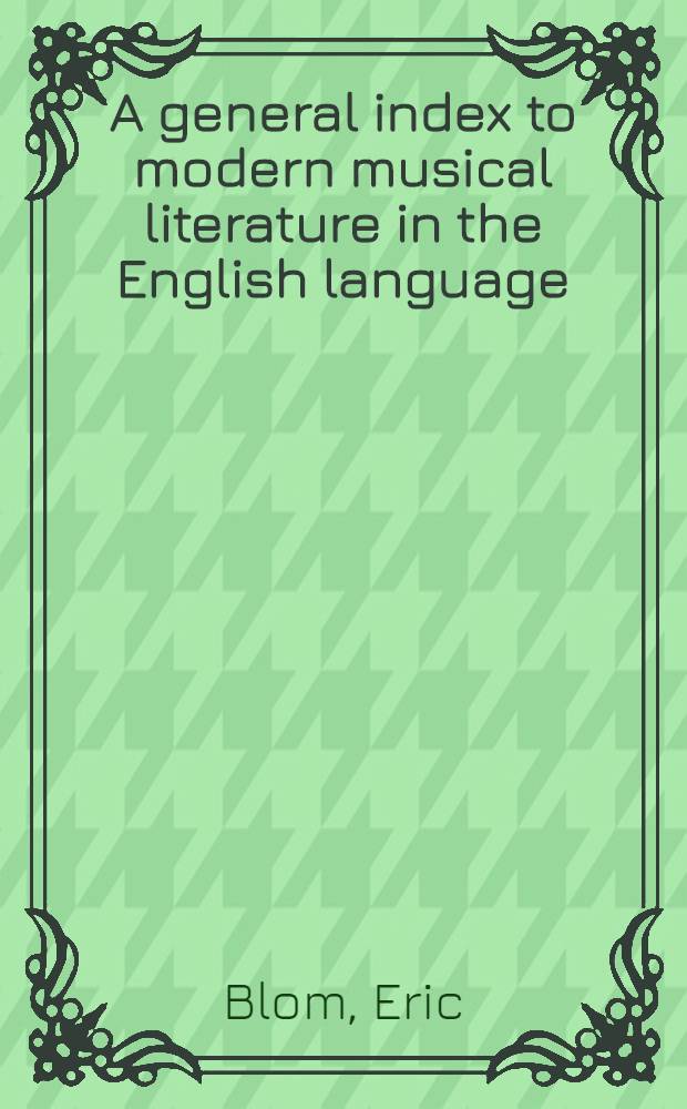 A general index to modern musical literature in the English language : Incl. periodicals for the years 1915-1926