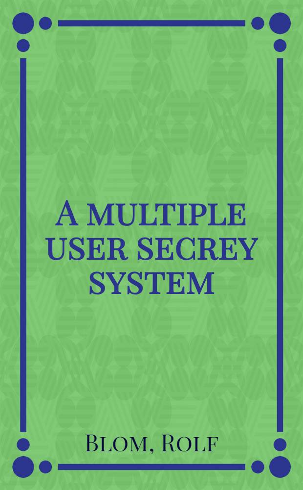 A multiple user secrey system