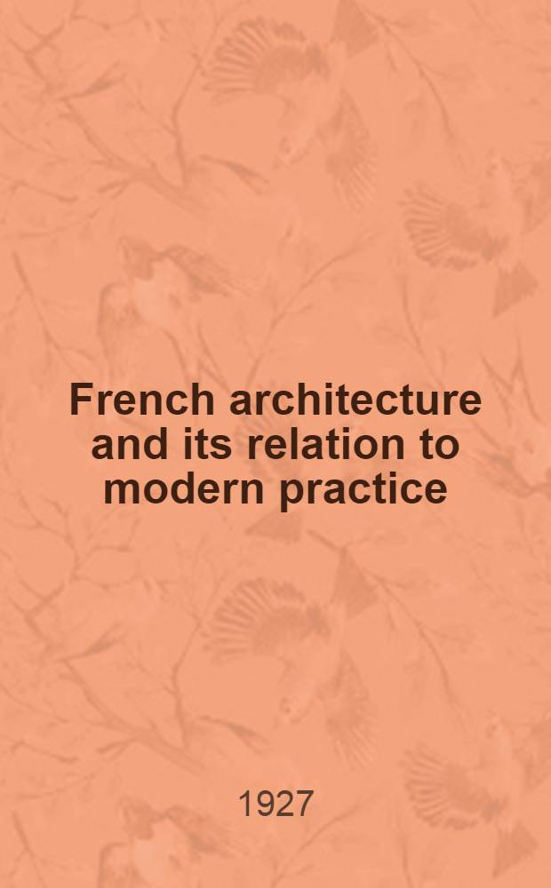 French architecture and its relation to modern practice