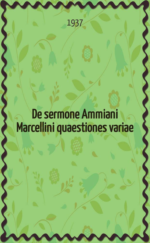 De sermone Ammiani Marcellini quaestiones variae