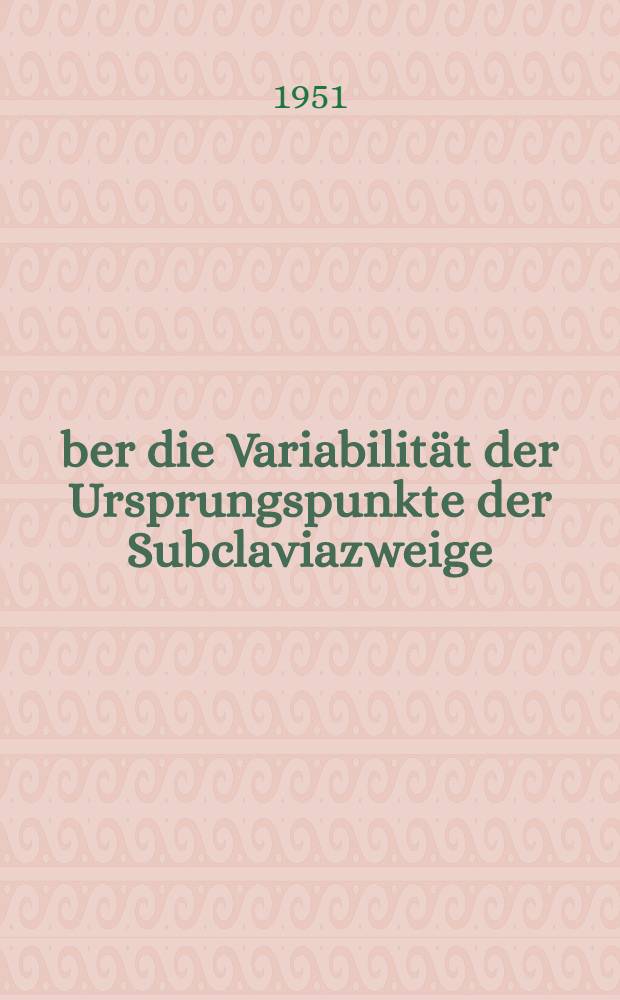 Über die Variabilität der Ursprungspunkte der Subclaviazweige