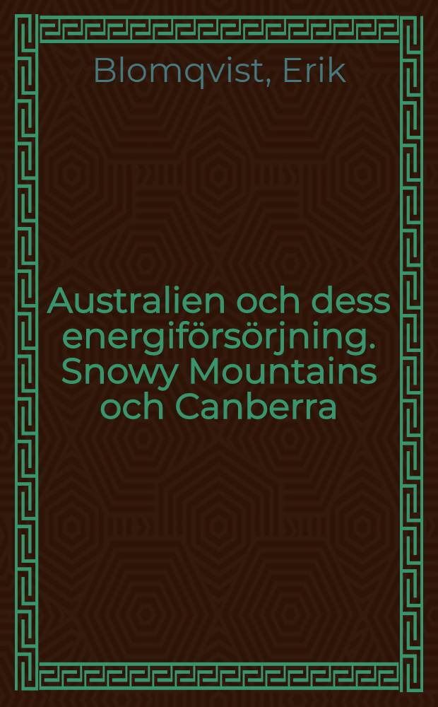 Australien och dess energiförsörjning. Snowy Mountains och Canberra