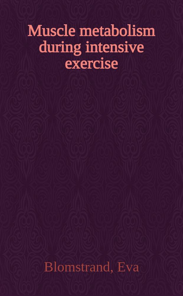 Muscle metabolism during intensive exercise : Influence of subnormal muscle temperature : Diss.