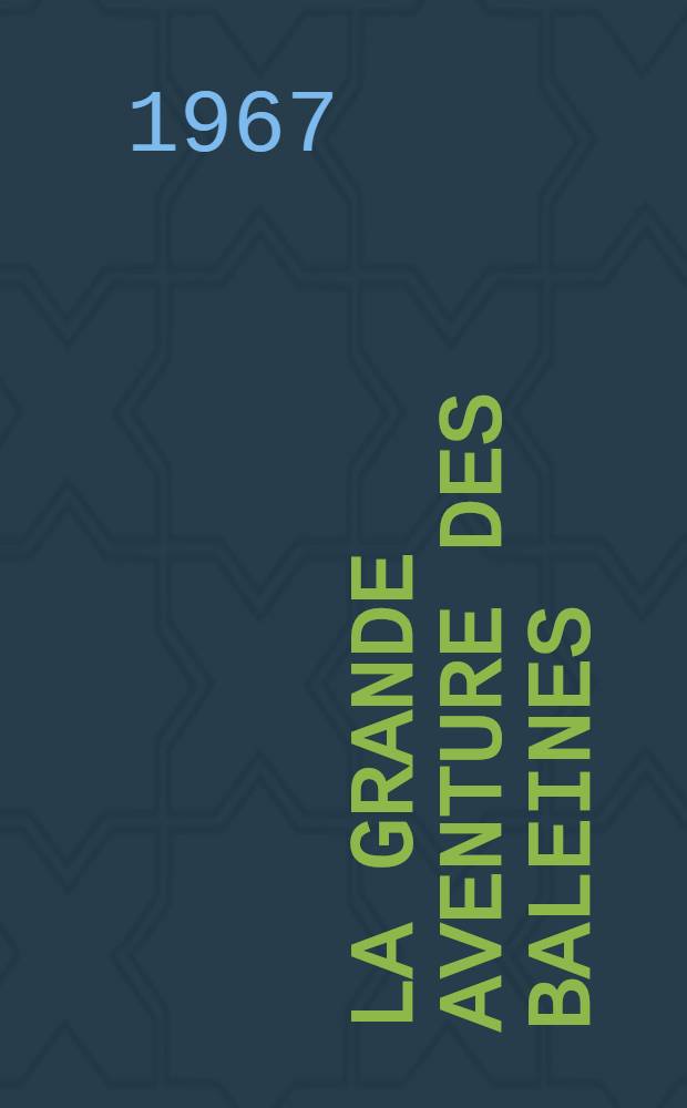 La grande aventure des baleines