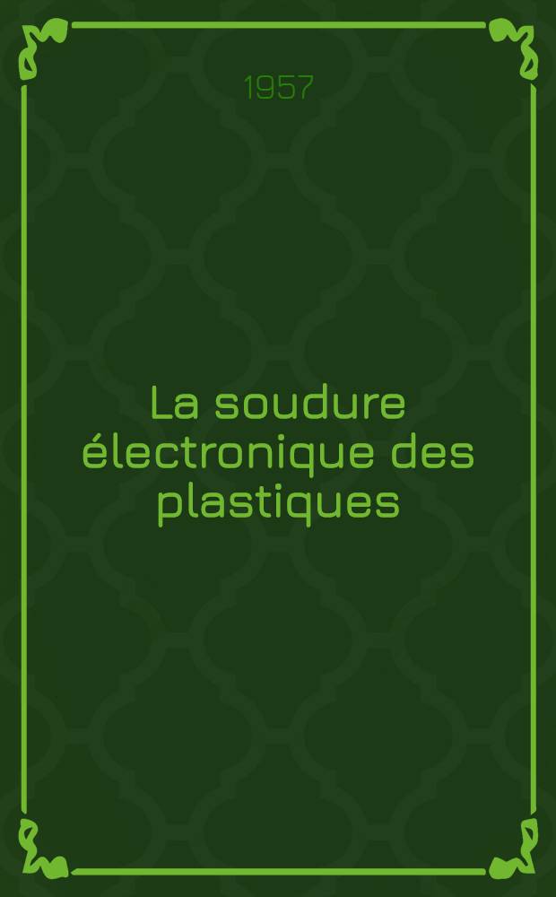 La soudure électronique des plastiques : Applications diverses