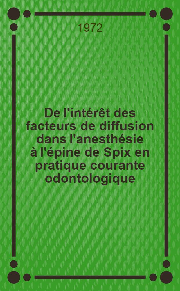 De l'intérêt des facteurs de diffusion dans l'anesthésie à l'épine de Spix en pratique courante odontologique : Thèse
