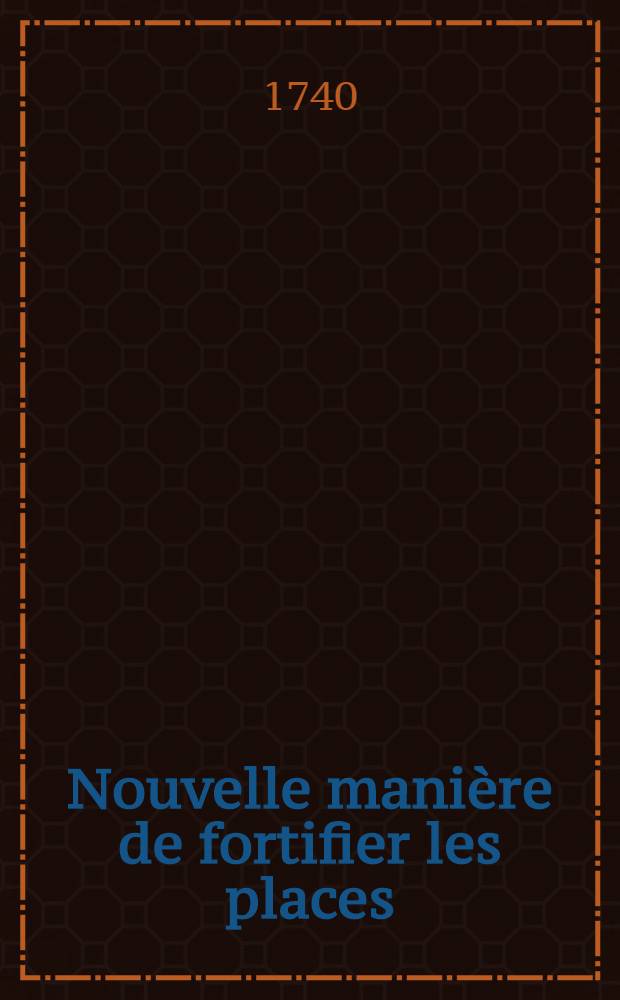Nouvelle manière de fortifier les places