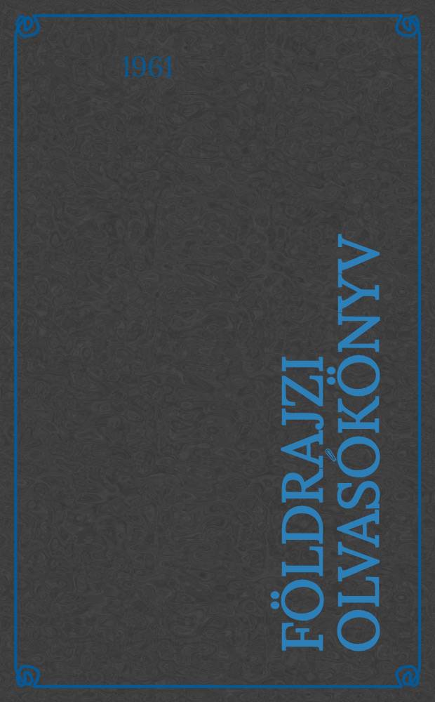 Földrajzi olvasókönyv : A 4. osztály számára : Az ... orosz nyelvű tankönyv fordítása