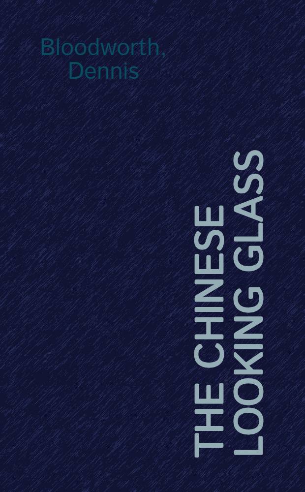 The Chinese looking glass : History, development, and present situation