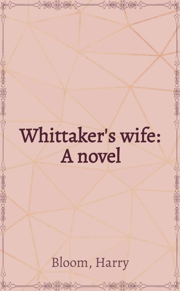 Whittaker's wife : A novel