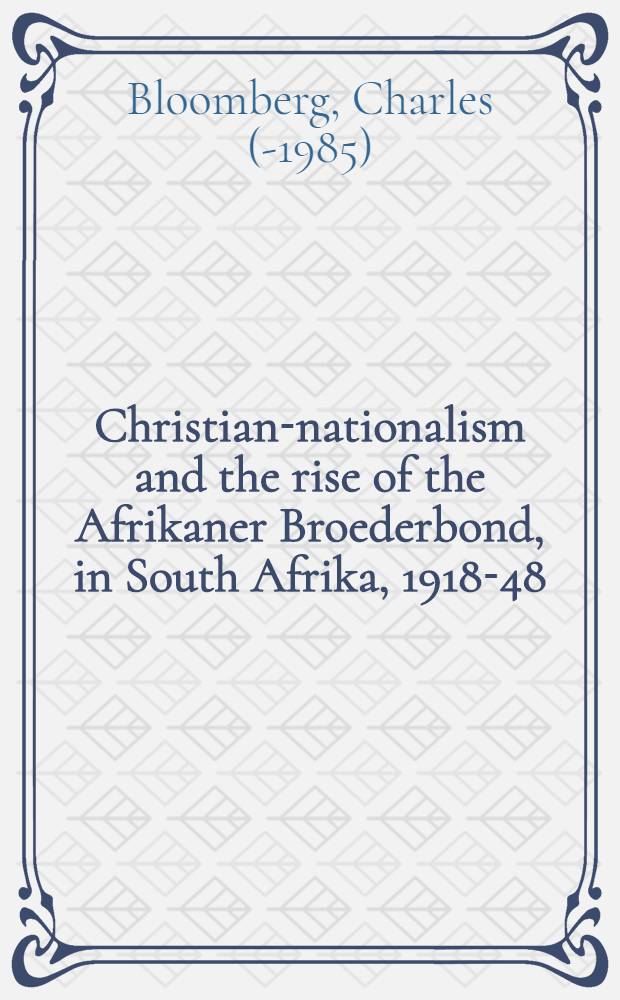 Christian-nationalism and the rise of the Afrikaner Broederbond, in South Afrika, 1918-48