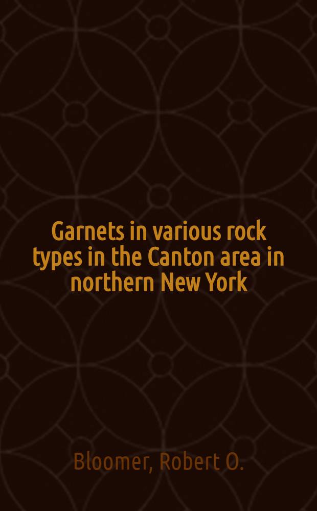 Garnets in various rock types in the Canton area in northern New York