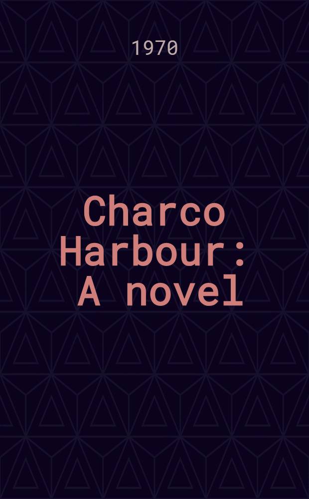 Charco Harbour : A novel