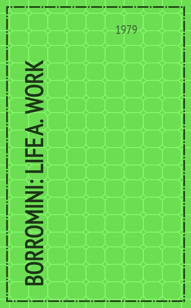 Borromini : Life a. work