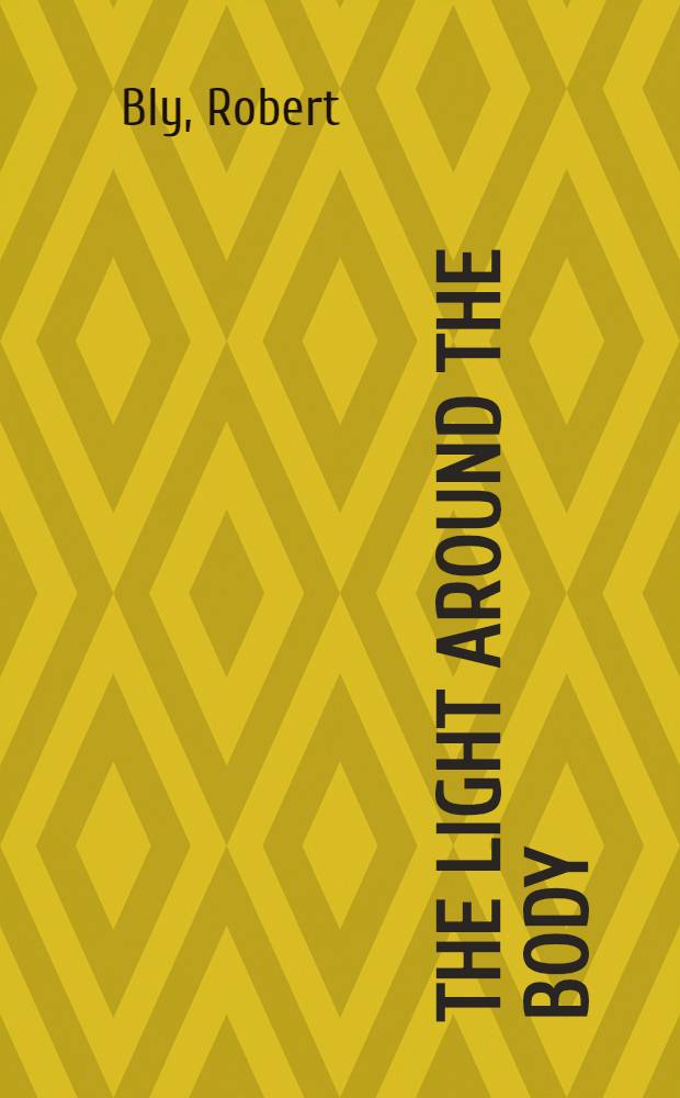 The light around the body : Poems