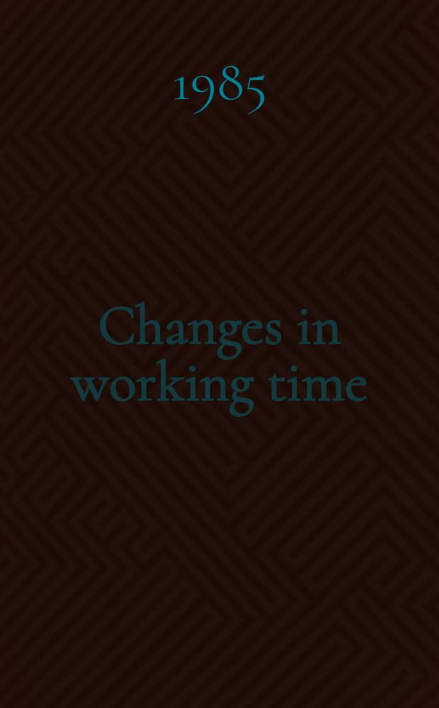 Changes in working time : An intern. rev